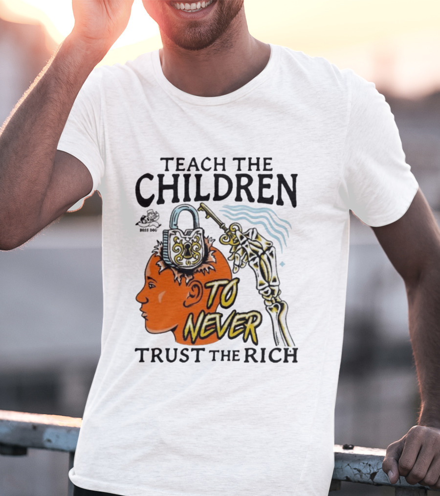 Teach The Children To Never Trust The Rich Skeleton Key And Lock Symbol T-Shirt