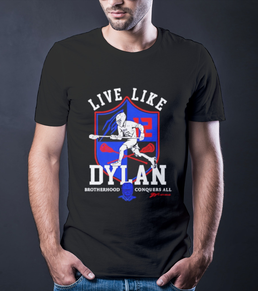 Live Like Dylan Lacrosse Brotherhood Conquers All 12 Shield T-Shirt