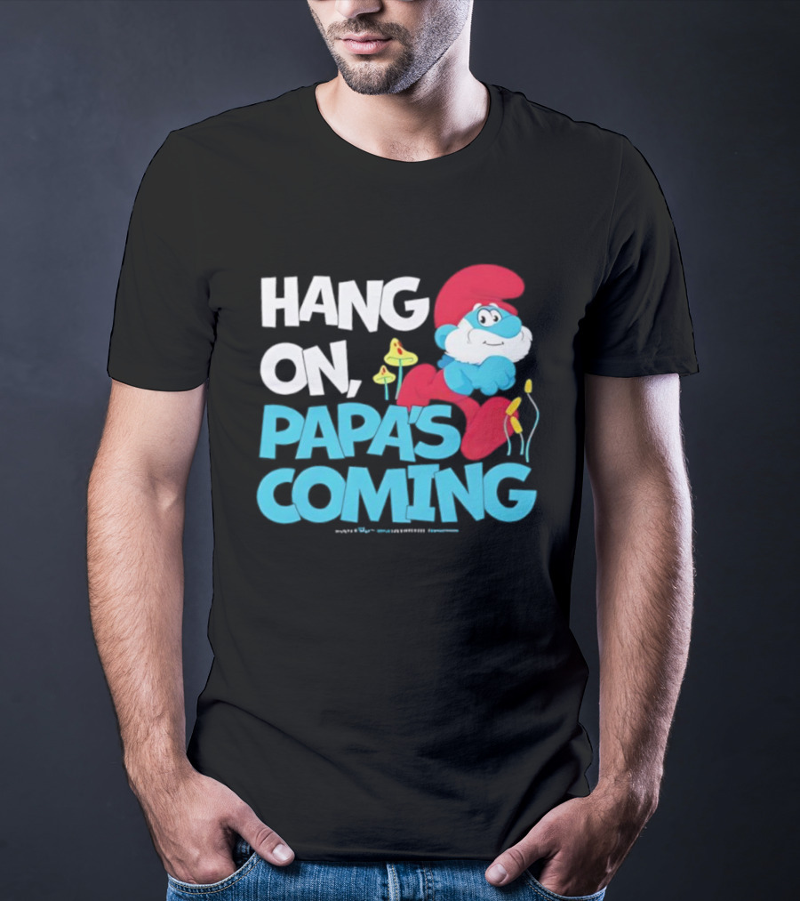 Papa's Coming Hang On Smurfs Character With Mushrooms T-Shirt