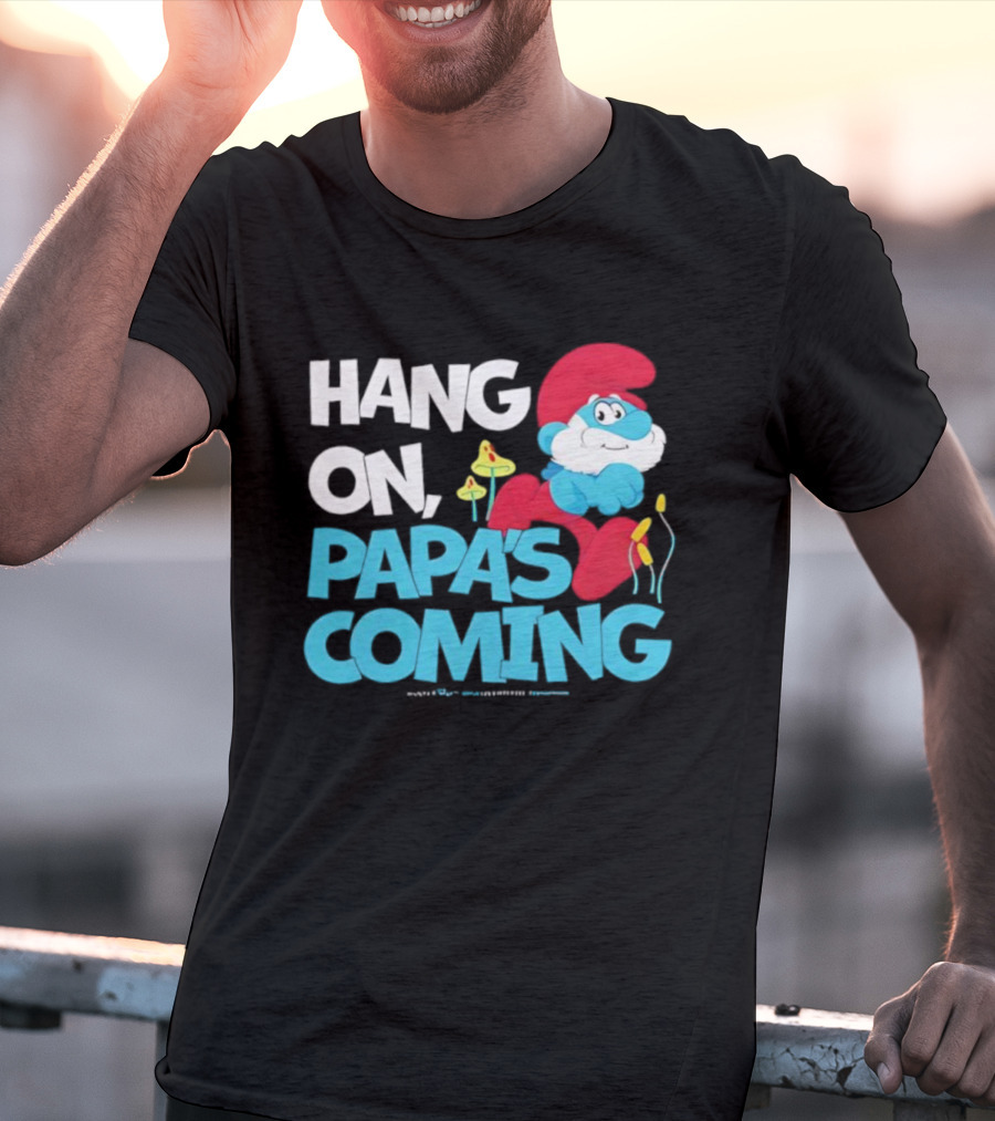 Papa's Coming Hang On Smurfs Character With Mushrooms T-Shirt