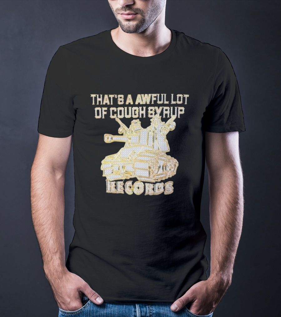 That's A Awful Lot Of Cough Syrup Records Tank Design T-Shirt