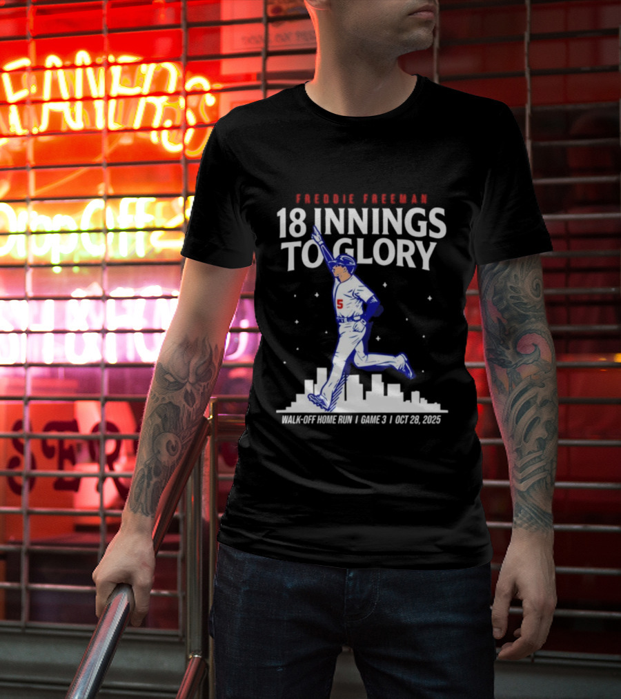 Freddie Freeman 18 Innings To Glory Walk-Off Home Run Game 3 Oct 26 2025 T-Shirt