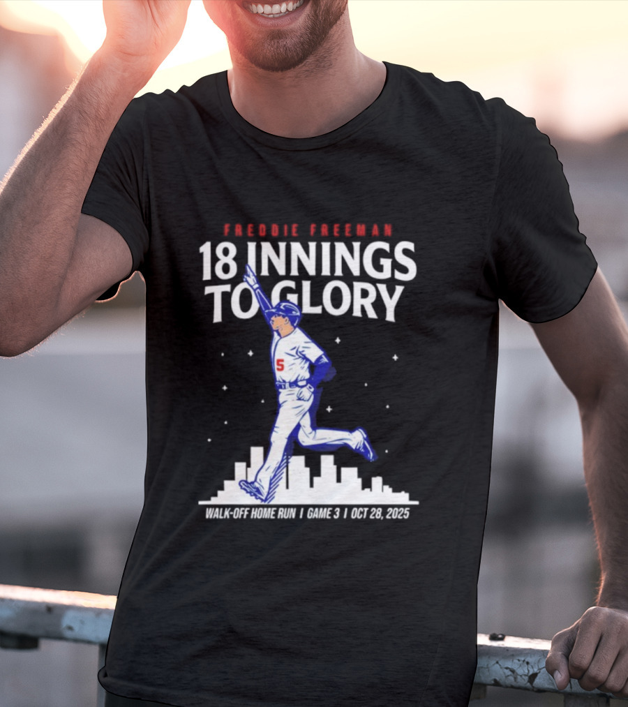 Freddie Freeman 18 Innings To Glory Walk-Off Home Run Game 3 Oct 26 2025 T-Shirt