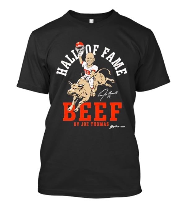 Hall Of Fame Beef Joe Thomas 73 Player Mascot T-Shirt