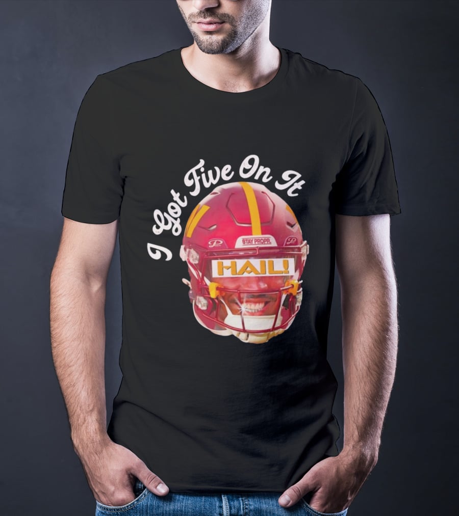 I Got Five On It Hail Washington Commanders Stay Propr Helmet T-Shirt