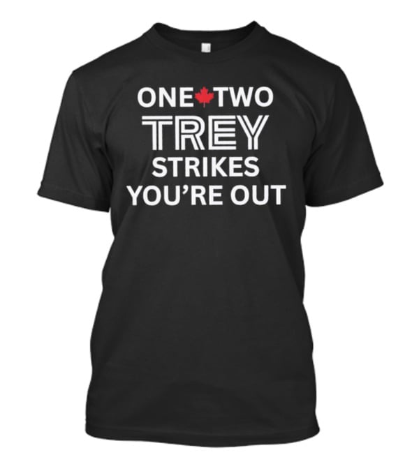 Toronto Blue Jays One Two TREY Strikes You’re Out Red Maple Leaf T-Shirt