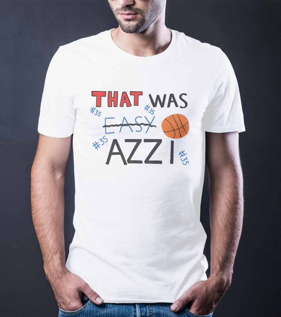 Azzi Fudd That Was Easy Basketball #35 Azzi T-Shirt