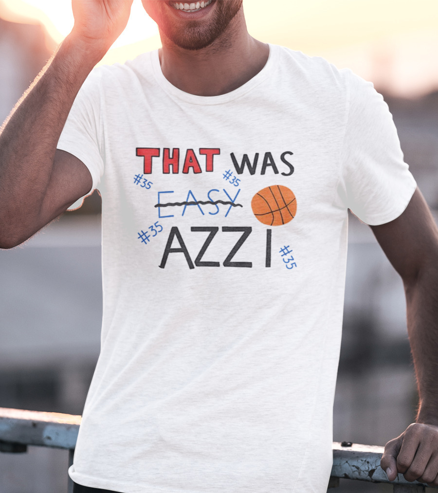 Azzi Fudd That Was Easy Basketball #35 Azzi T-Shirt