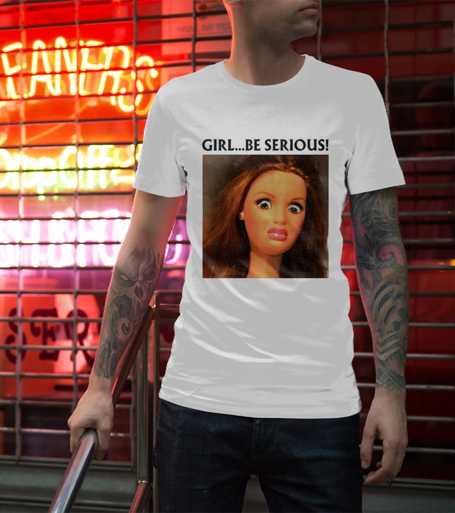 Girl Be Serious Funny Doll Meme Face T-Shirt