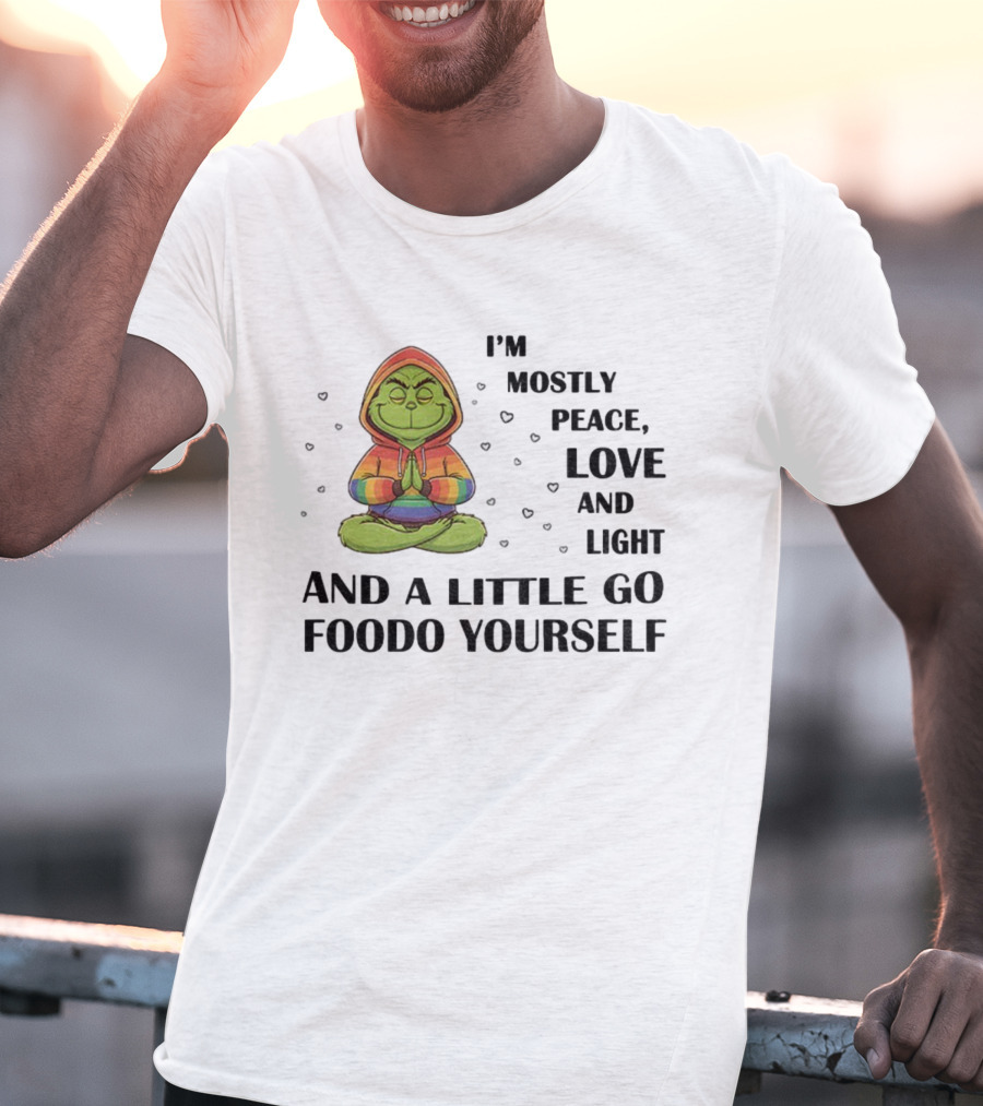 Grinch In Rainbow I'm Mostly Peace Love And Light And A Little Go Foodo Yourself LGBT T-Shirt