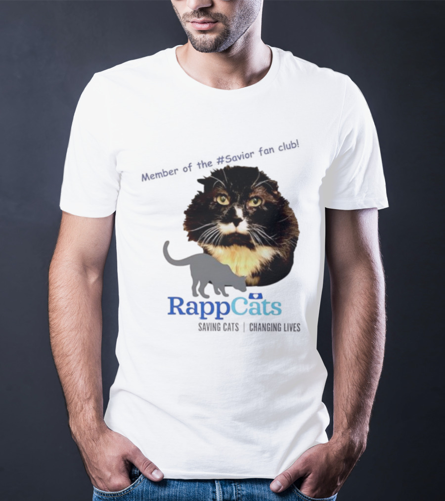 RappCats Member Of The Savior Fan Club Saving Cats Changing Lives T-Shirt