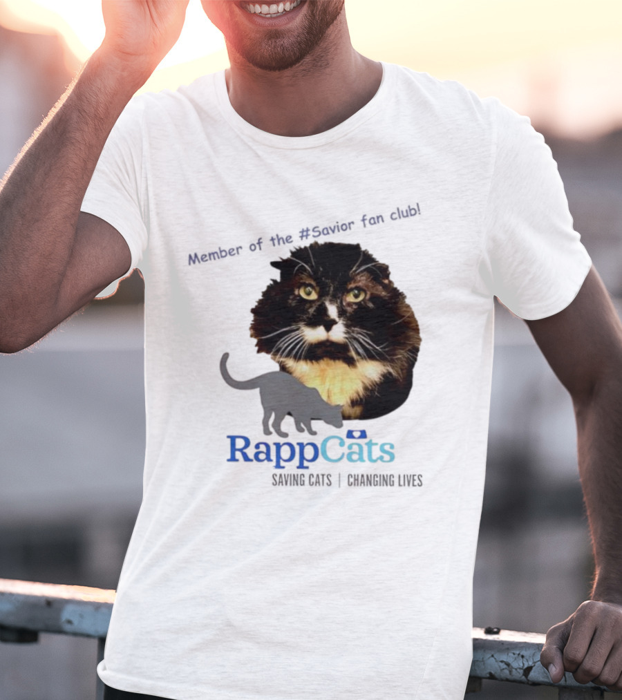 RappCats Member Of The Savior Fan Club Saving Cats Changing Lives T-Shirt