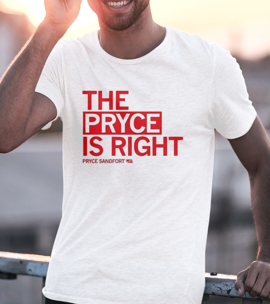 The Pryce Is Right Pryce Sandfort T-Shirt