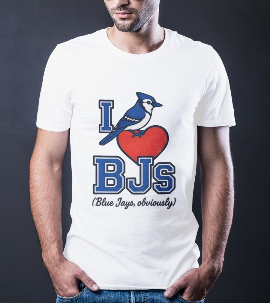 I Love BJS Blue Jays Obviously Game Day Toronto MLB T-Shirt