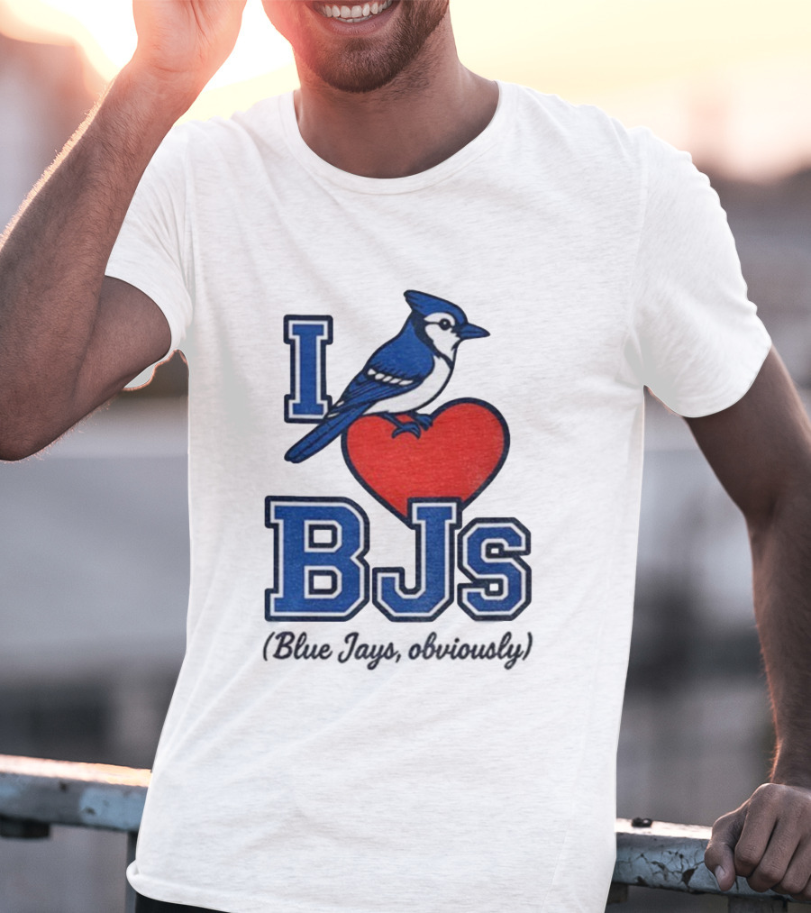 I Love BJS Blue Jays Obviously Game Day Toronto MLB T-Shirt