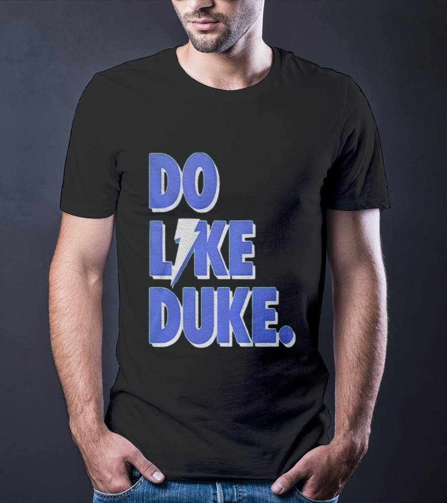Duke Blue Devils Basketball Do Like Duke NBA T-Shirt