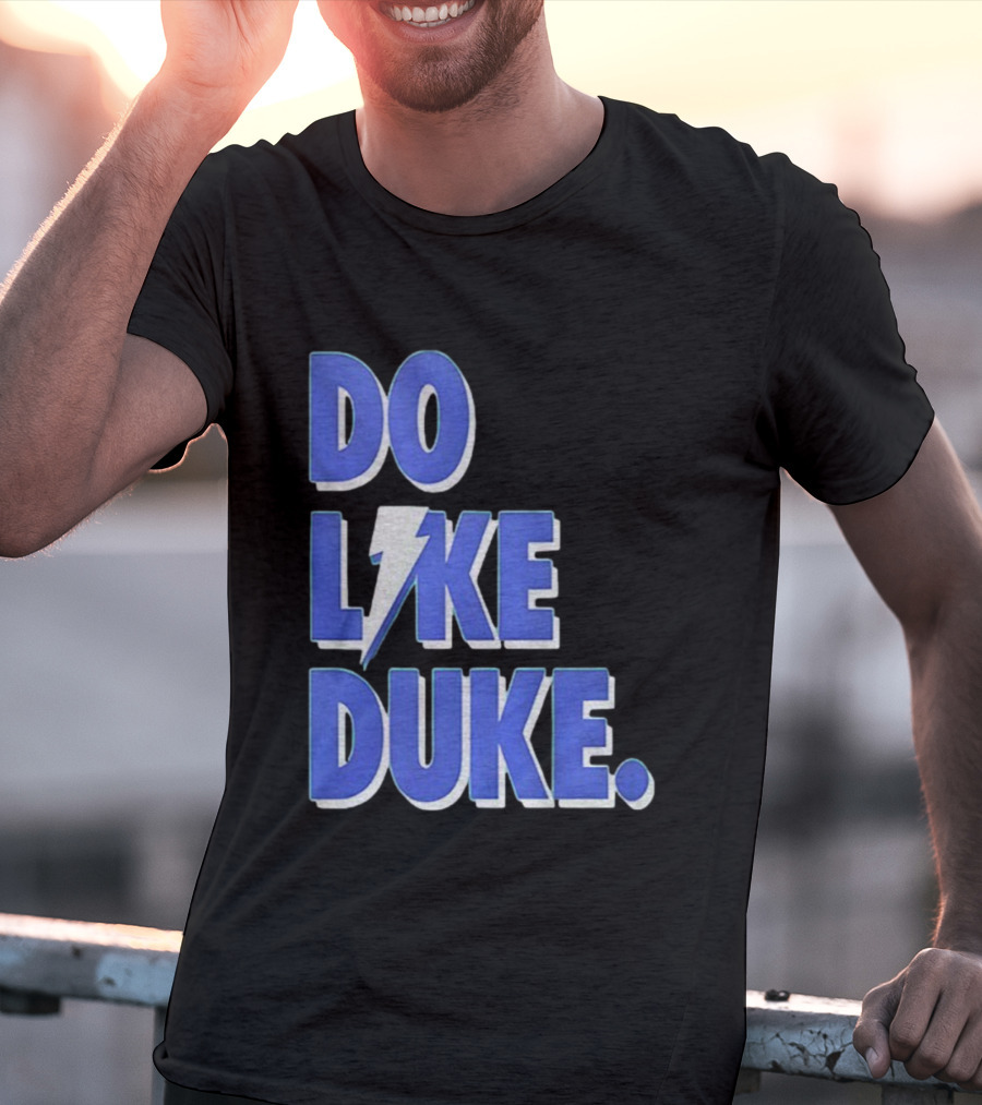 Duke Blue Devils Basketball Do Like Duke NBA T-Shirt