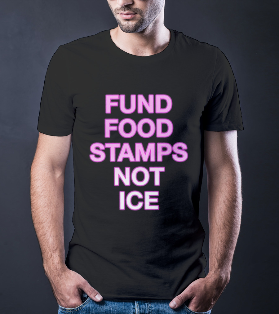FUND FOOD STAMPS NOT ICE Pink Text Statement T-Shirt