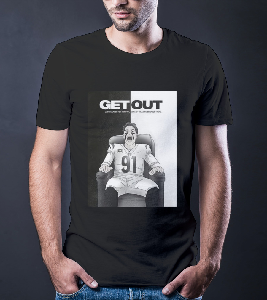 Get Out Just Because He's In Cincy Doesn't Mean He Belongs There 91 Football Player In Chair T-Shirt