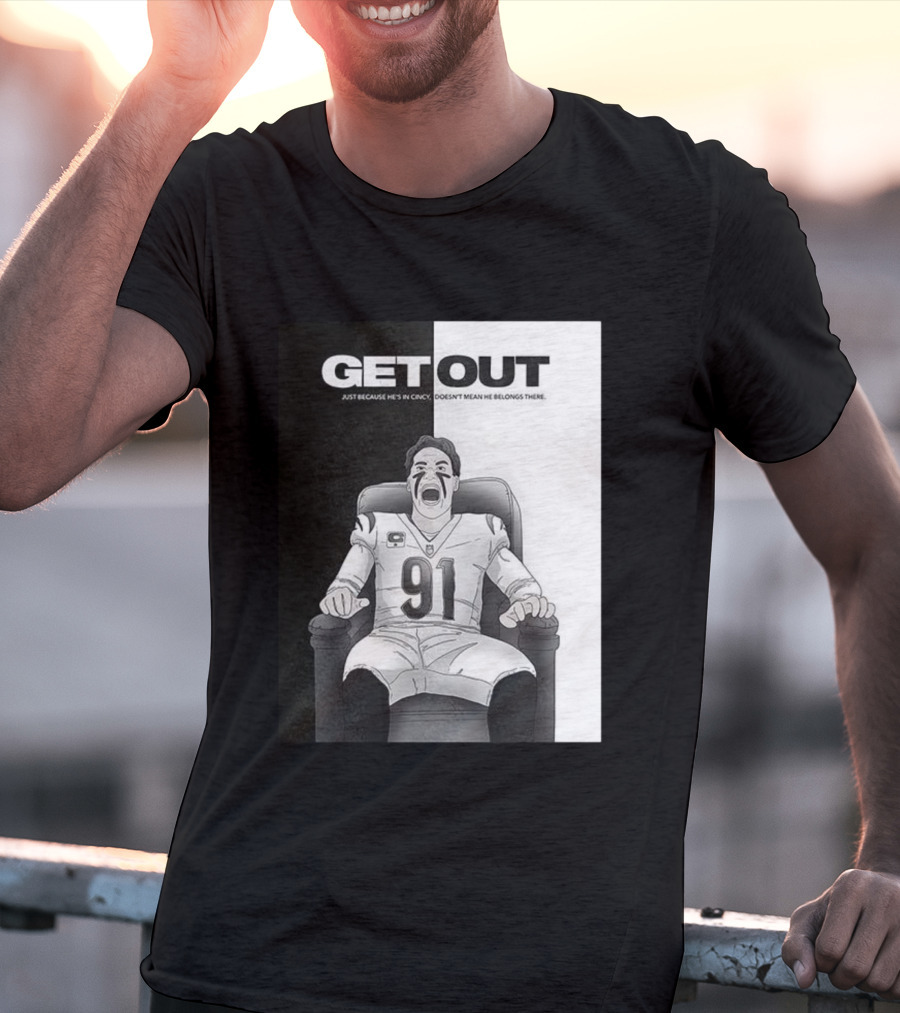 Get Out Just Because He's In Cincy Doesn't Mean He Belongs There 91 Football Player In Chair T-Shirt