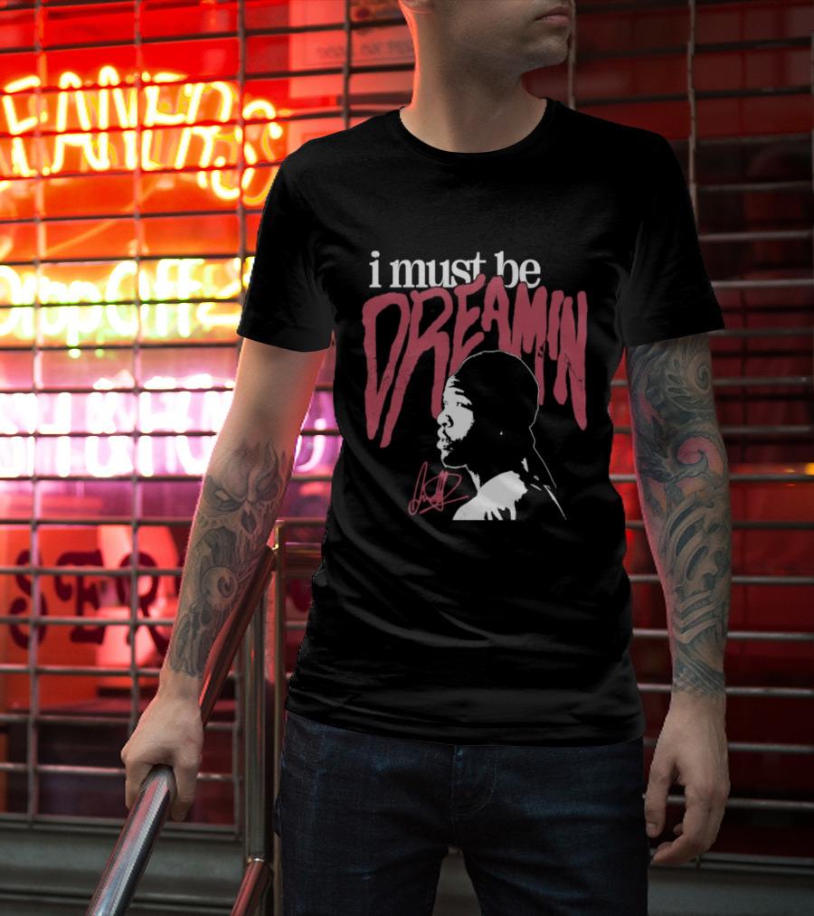 I Must Be Dreamin Silhouette Iconic Phrasing T-Shirt