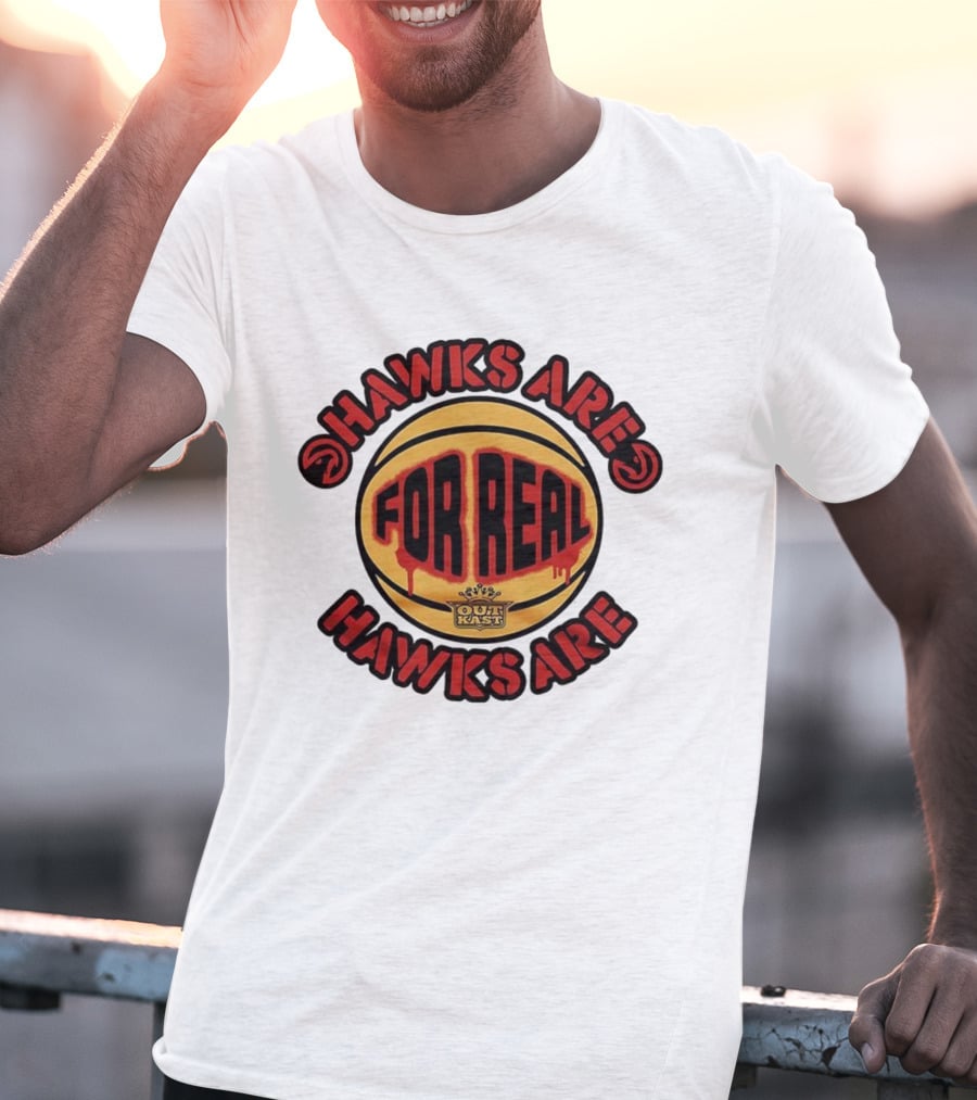 Hawks Are For Real OutKast Basketball T-Shirt