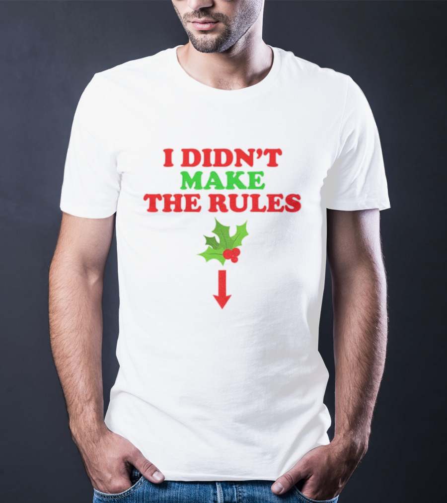 I Didn’t Make The Rules Christmas 2025 Holly Berry Arrow T-Shirt