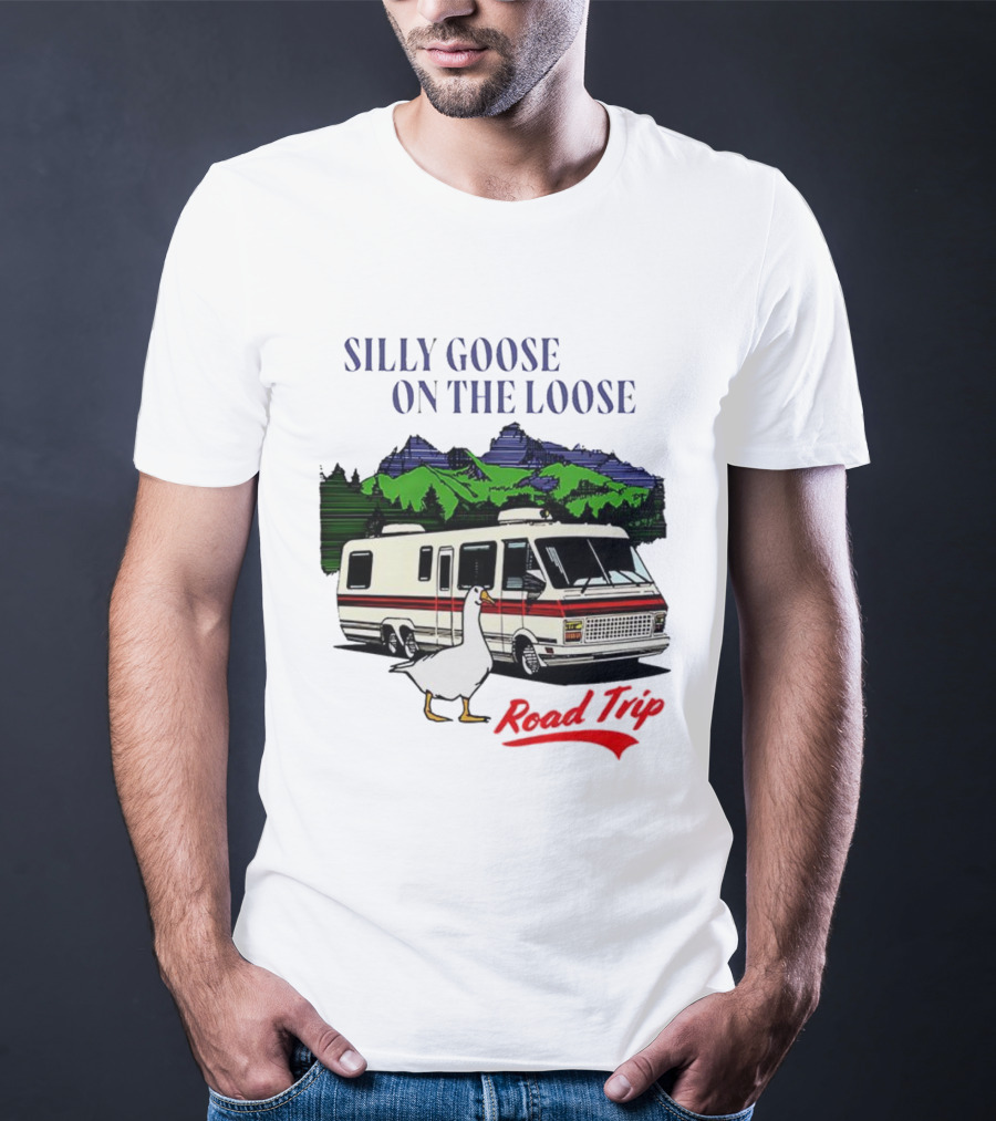 Silly Goose On The Loose Road Trip Motorhome Adventure T-Shirt