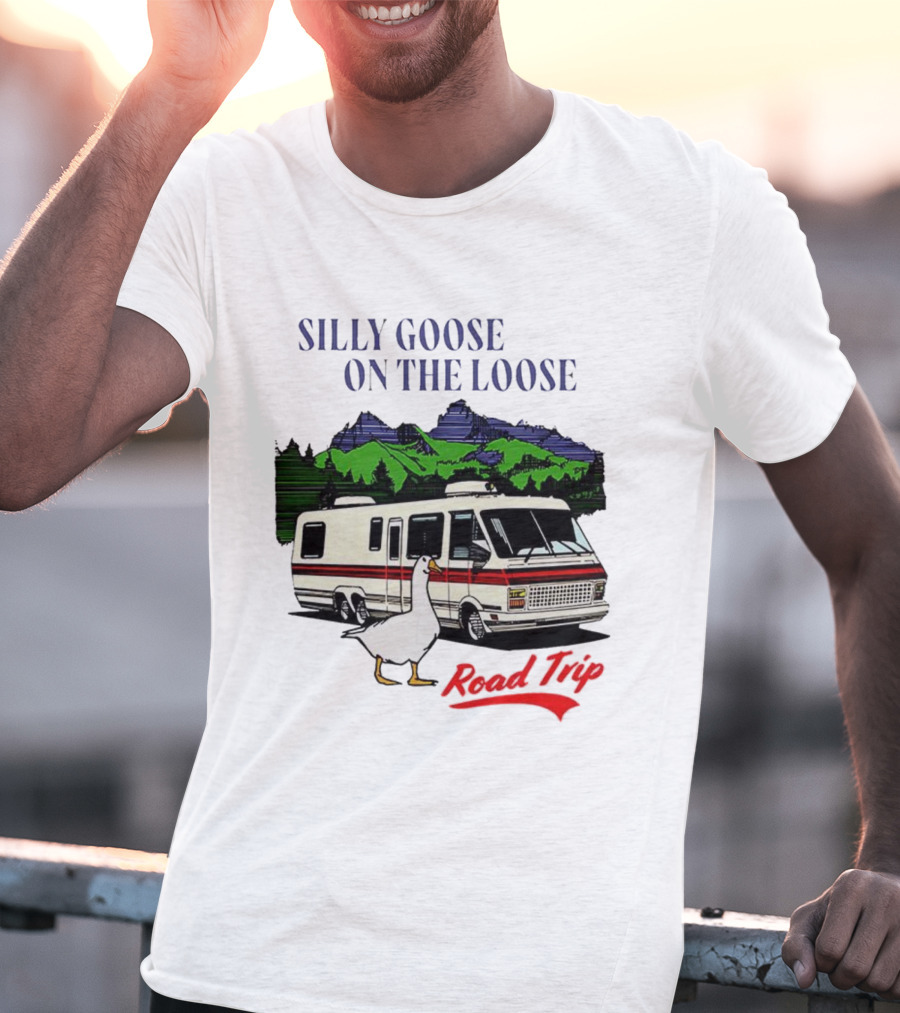 Silly Goose On The Loose Road Trip Motorhome Adventure T-Shirt