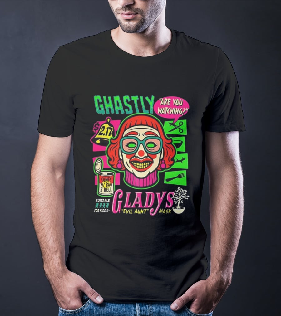 Ghastly Gladys Mask Are You Ing Comes With Bag And Bell 2.17 T-Shirt