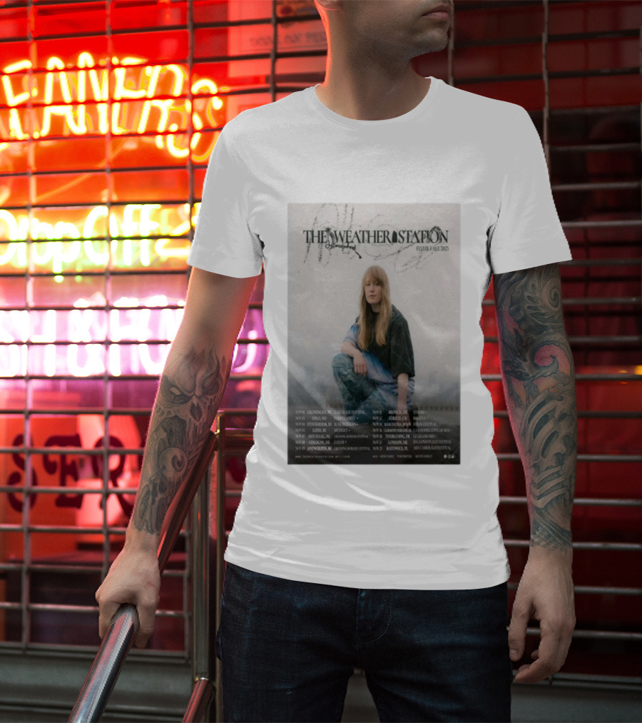 The Weather Station EU UK Fall 2025 Tour Dates And Locations T-Shirt