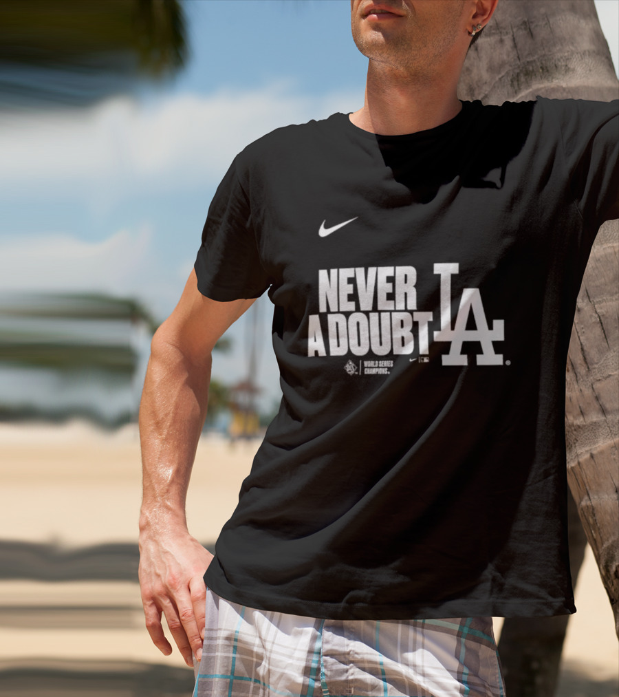 Never A Doubt Los Angeles Dodgers Nike LA Baseball Sportswear 2025 T-Shirt
