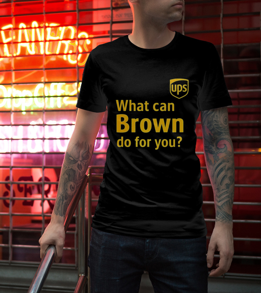 UPS What Can Brown Do For You? T-Shirt