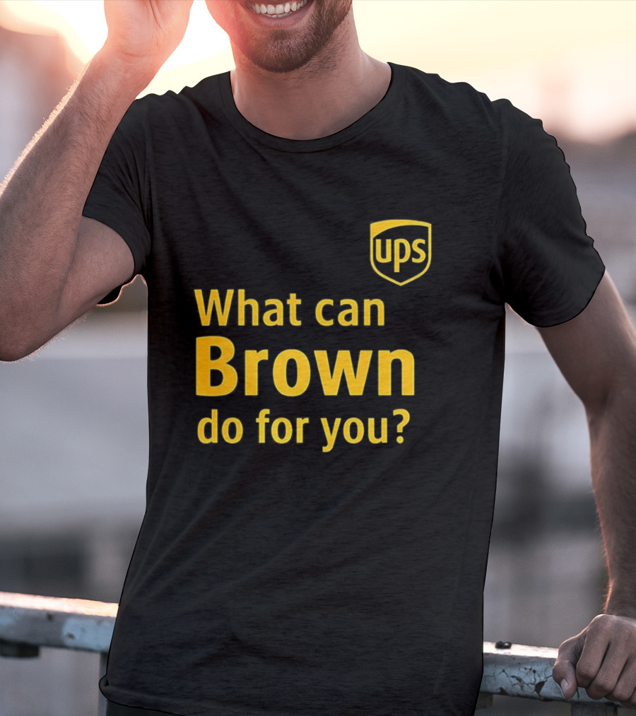 UPS What Can Brown Do For You? T-Shirt