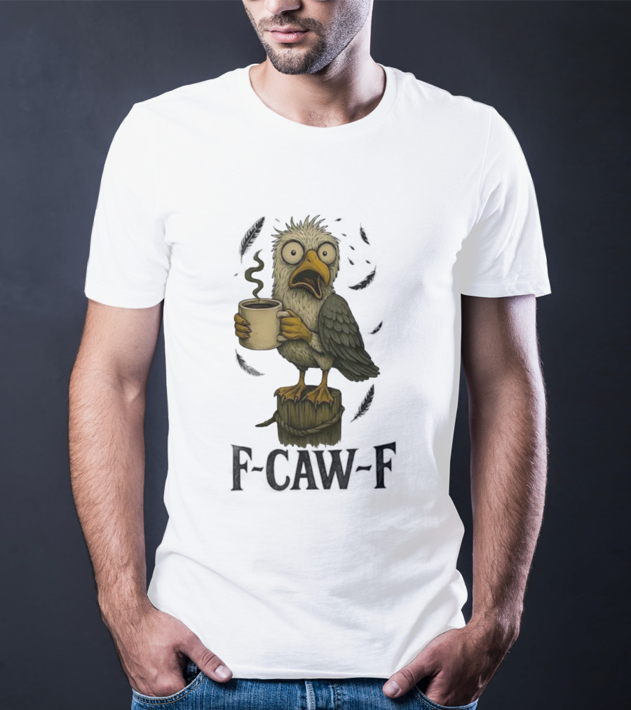 F’CAW F Cartoon Bird With Coffee Cup T-Shirt