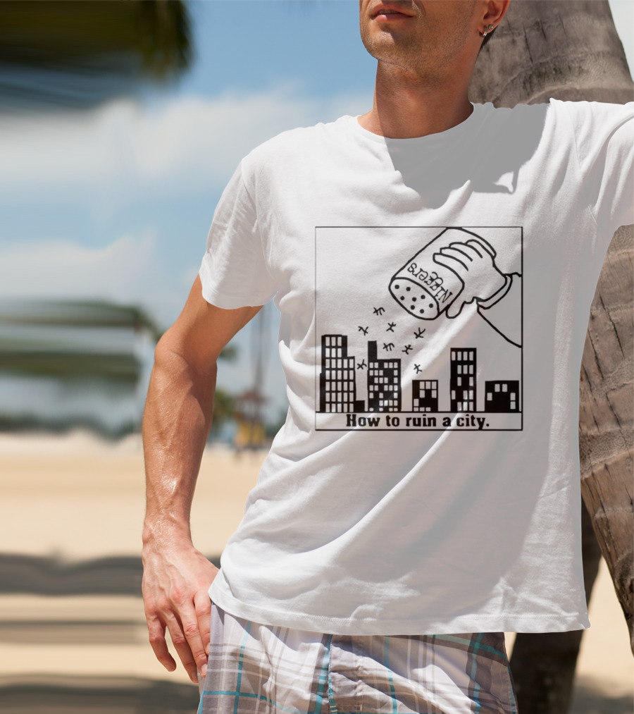How To Ruin A City Caricature Salt Shaker Over City Skyline T-Shirt