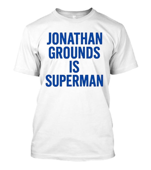 Jonathan Grounds Is Superman T-Shirt