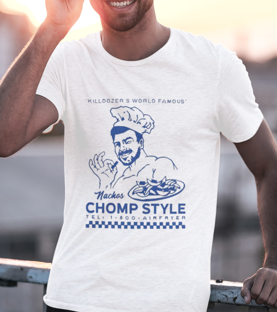 Killdozer's World Famous Chomp Style 1-800-Airfryer 2025 T-Shirt