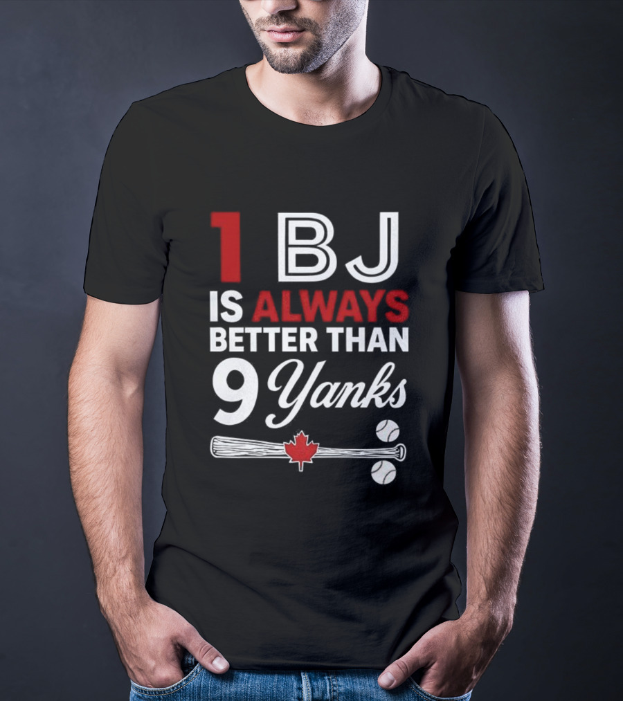 1 BJ Is Always Better Than 9 Yanks Baseball Canada Flag T-Shirt