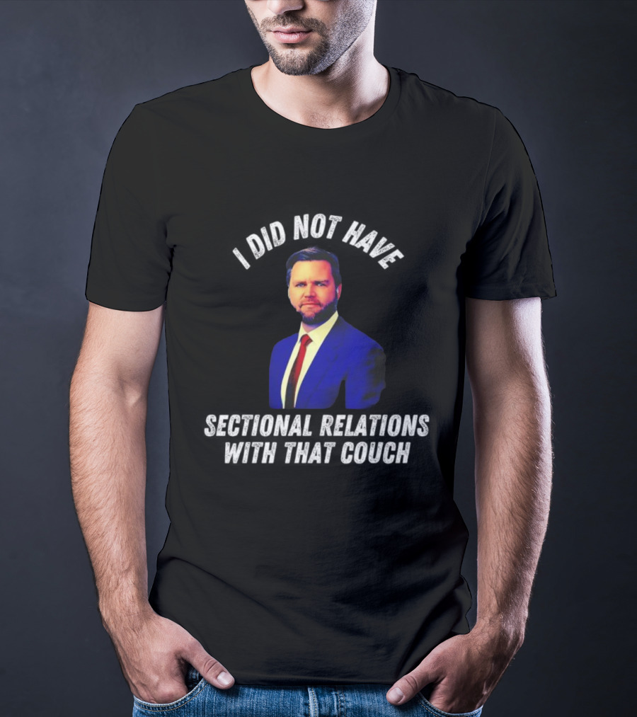 JD Vance I Did Not Have Sectional Relations With That Couch T-Shirt