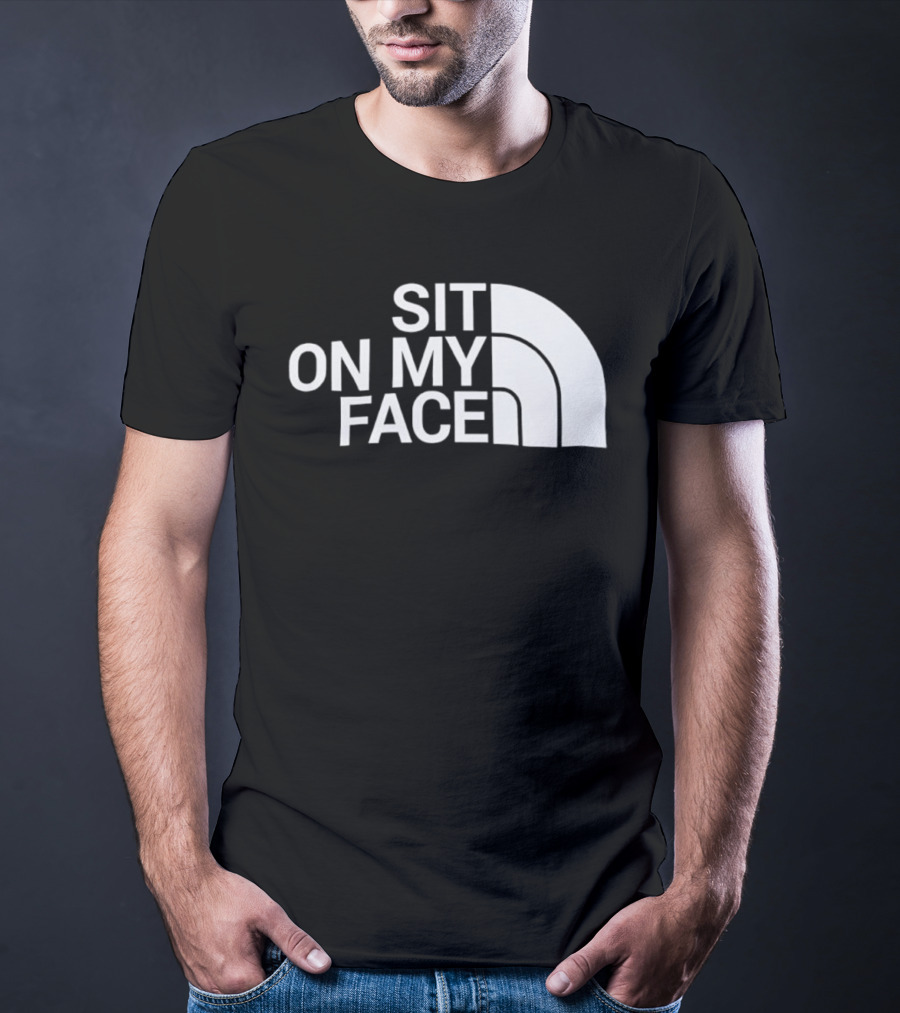 Sit On My Face Parody Graphic With Iconic Half-Dome Style Logo T-Shirt