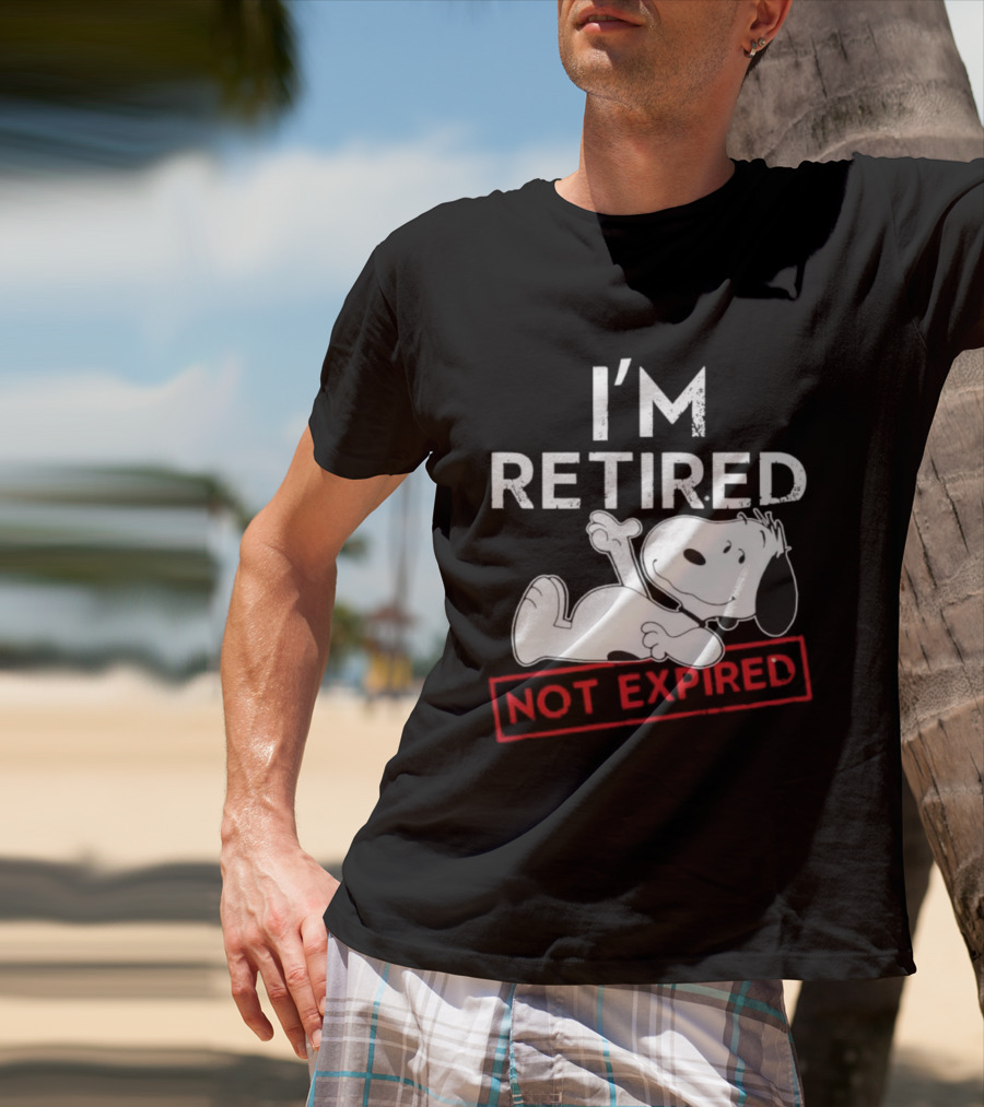 I'm Retired Not Expired Snoopy T-Shirt