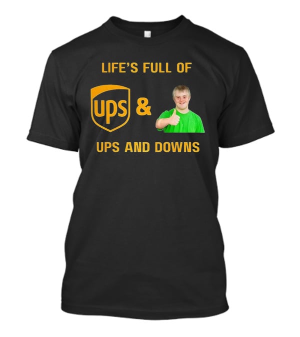 Life's Full Of UPS And Downs Thumbs Up T-Shirt