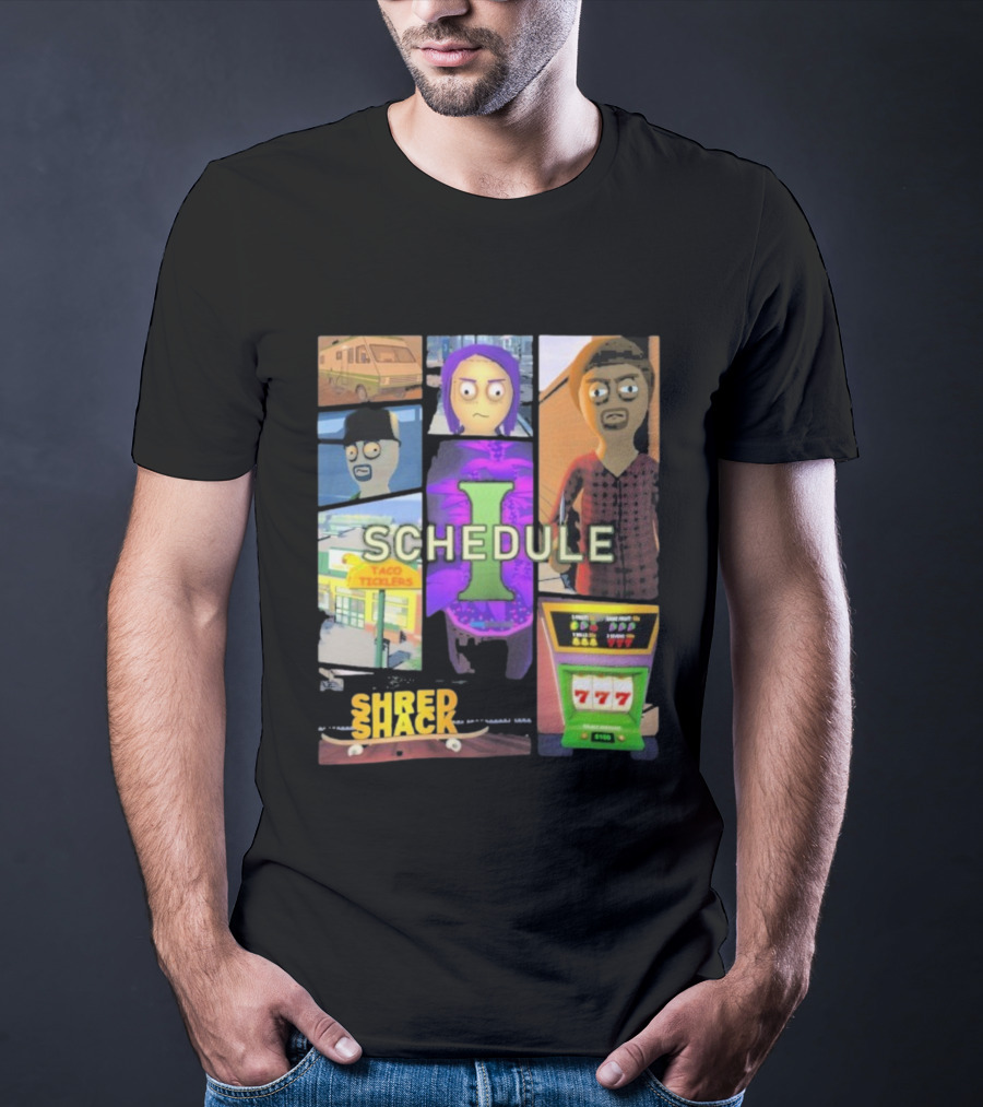 Schedule Shred Shack Game Cover Taco Ticklers 777 T-Shirt