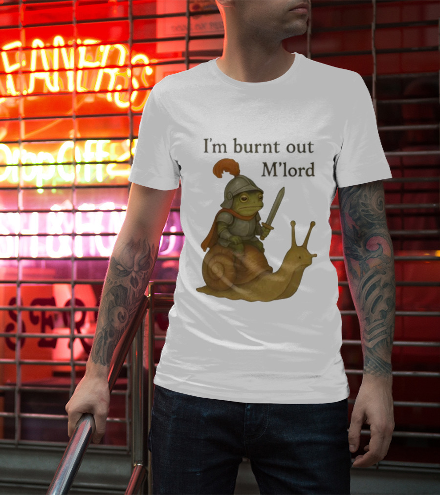 Frog Knight Riding Snail I'm Burnt Out M'lord T-Shirt
