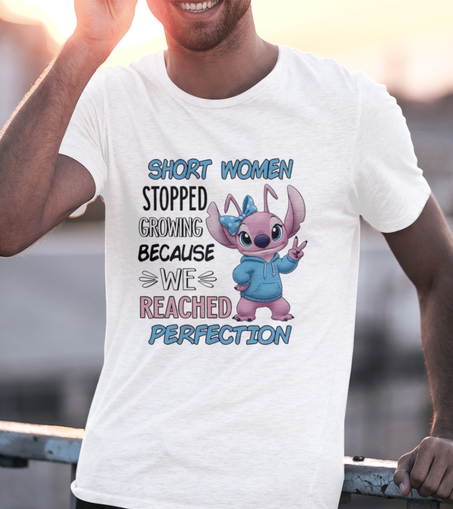 Short Women Stopped Growing Because We Reached Perfection Stitch T-Shirt