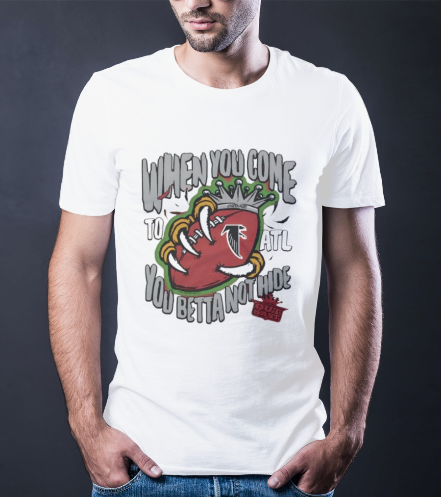 Atlanta Falcons OutKast Collaboration When You Come To ATL You Betta Not Hide T-Shirt