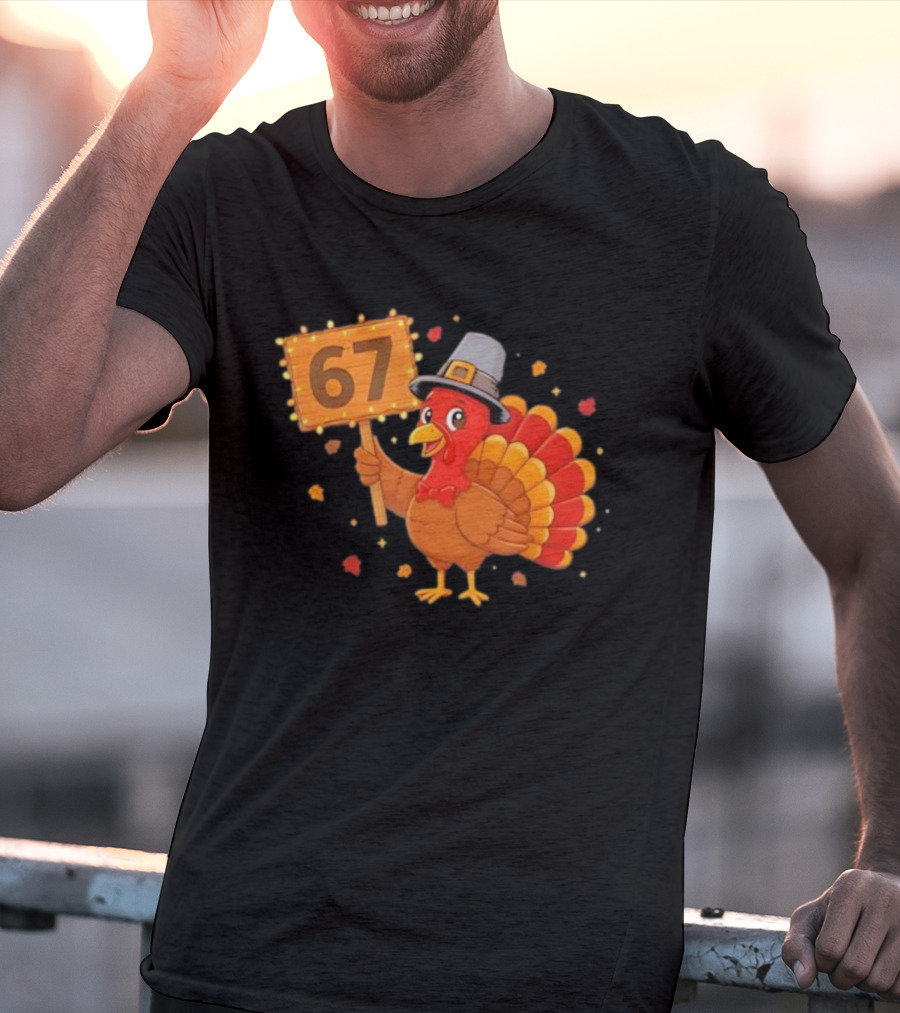 67 Turkey With Pilgrim Hat Thanksgiving Humor T-Shirt