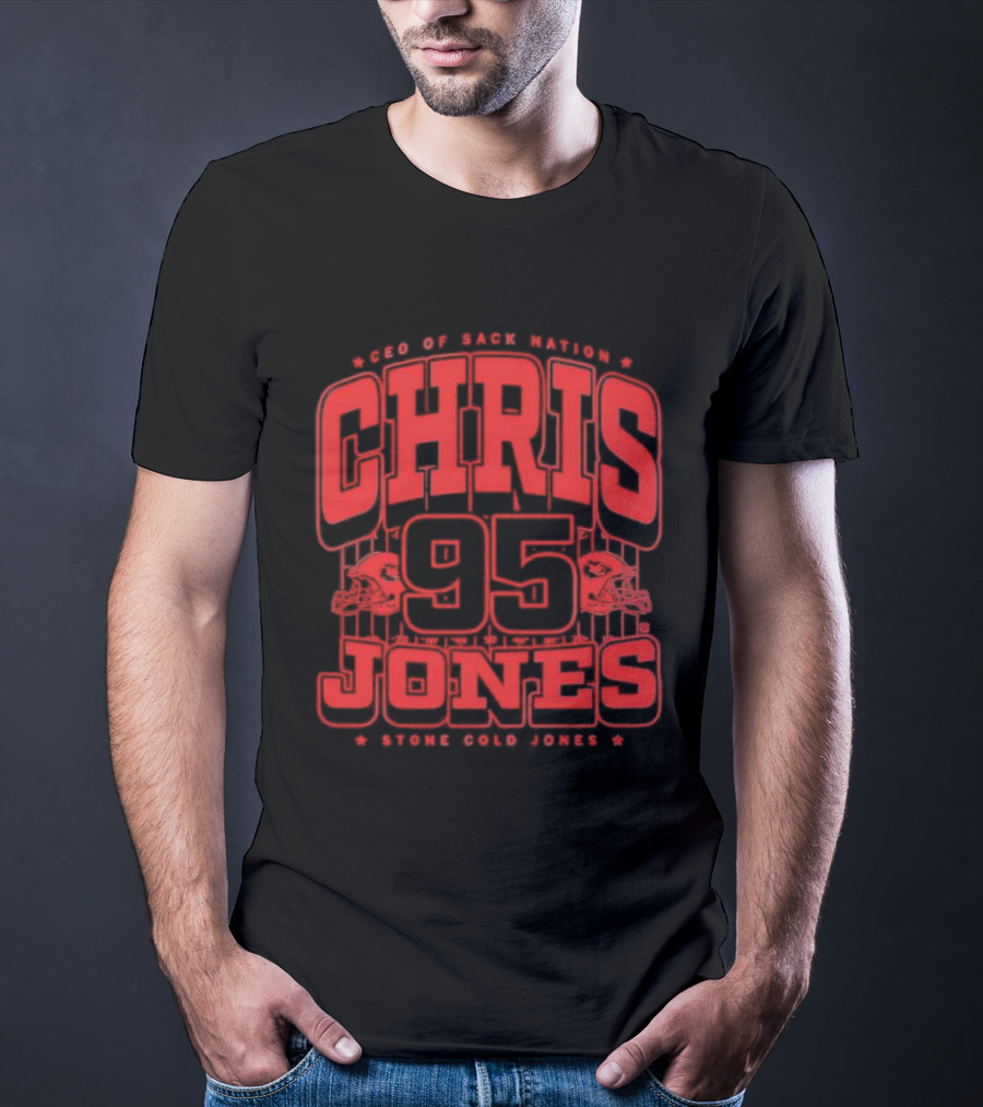 Chris Jones 95 CEO Of Sack Nation Stone Cold Jones T-Shirt