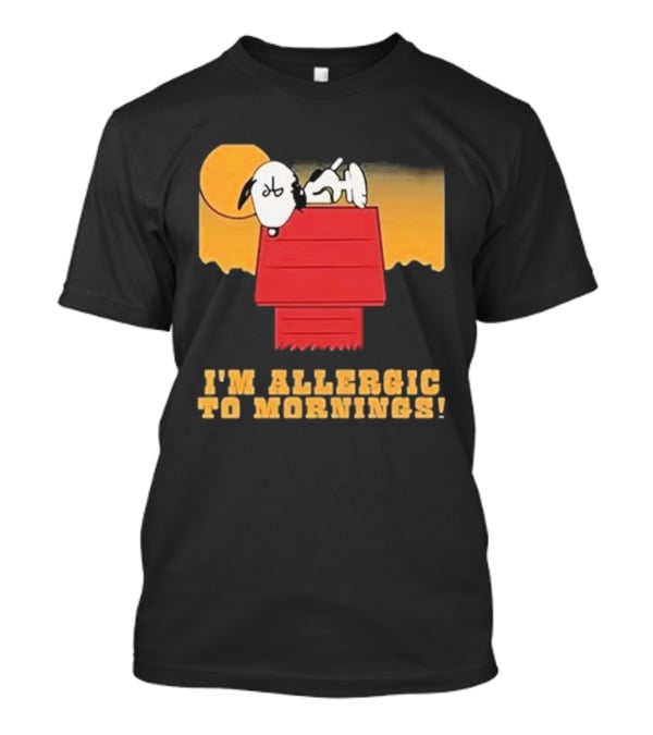 I'm Allergic To Mornings Snoopy Peanuts Cartoon Dying For Sex Molly Kochan T-Shirt